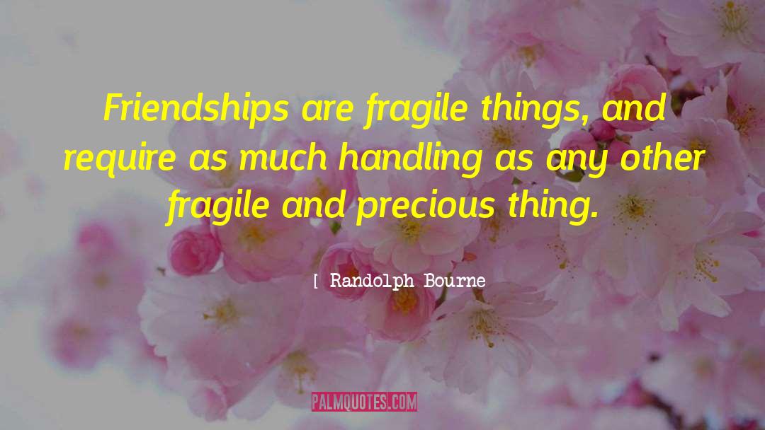 Fragile Threads quotes by Randolph Bourne