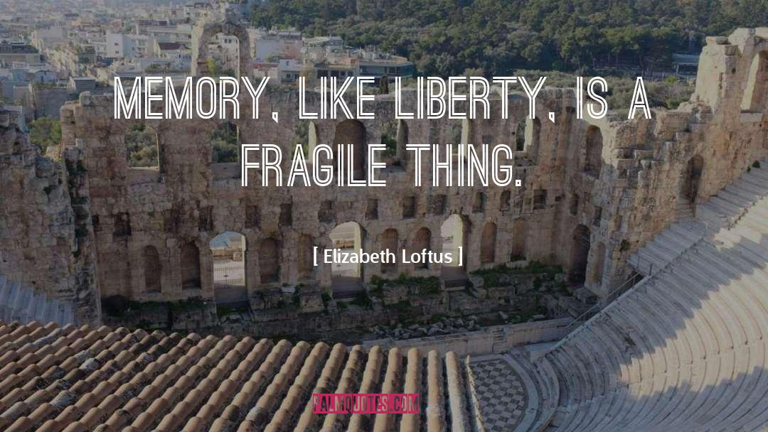 Fragile Threads quotes by Elizabeth Loftus