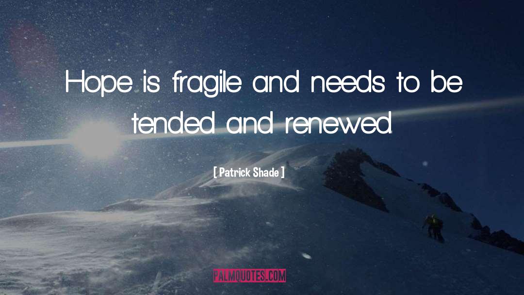 Fragile Threads quotes by Patrick Shade