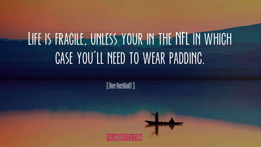 Fragile Threads quotes by Dov Davidoff