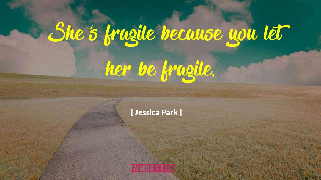 Fragile Threads quotes by Jessica Park