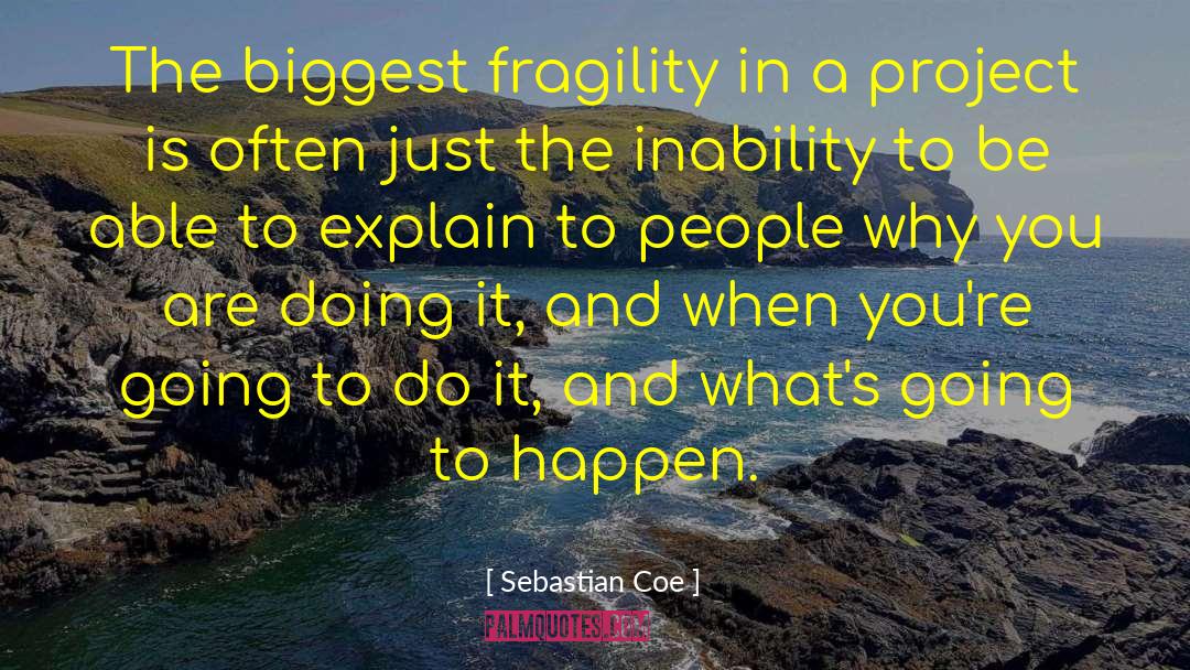 Fragility quotes by Sebastian Coe