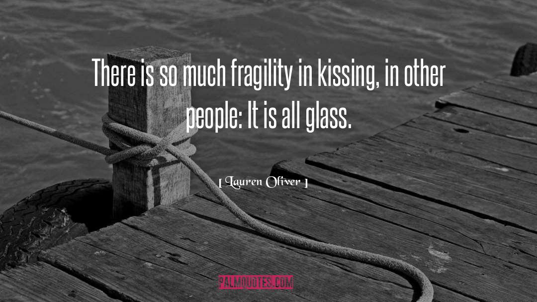 Fragility quotes by Lauren Oliver