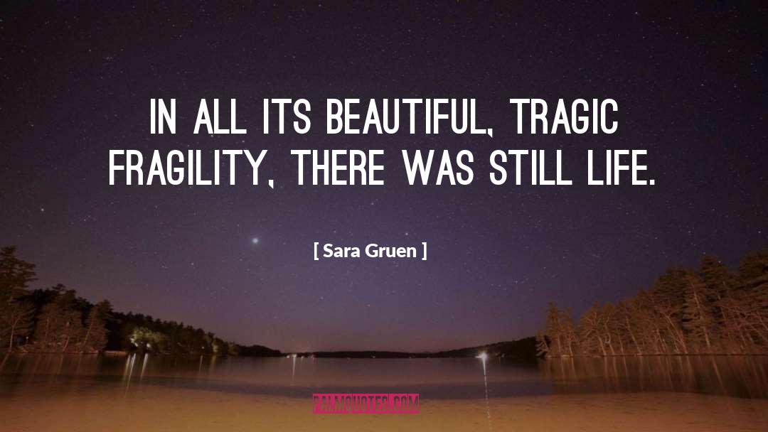 Fragility quotes by Sara Gruen