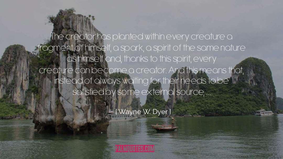 Fragment quotes by Wayne W. Dyer