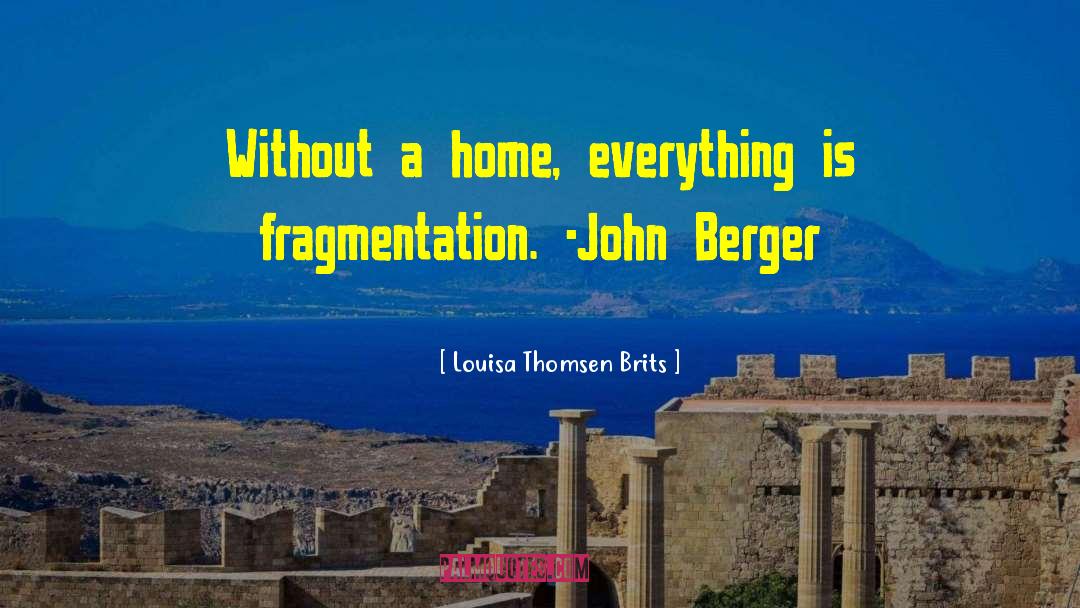 Fragmentation quotes by Louisa Thomsen Brits