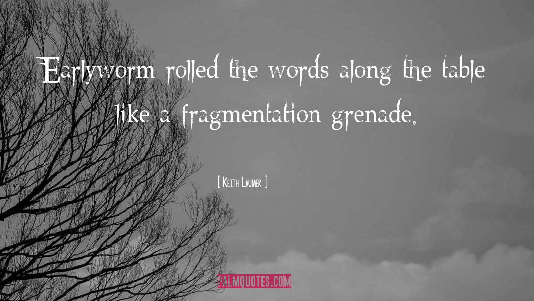 Fragmentation quotes by Keith Laumer