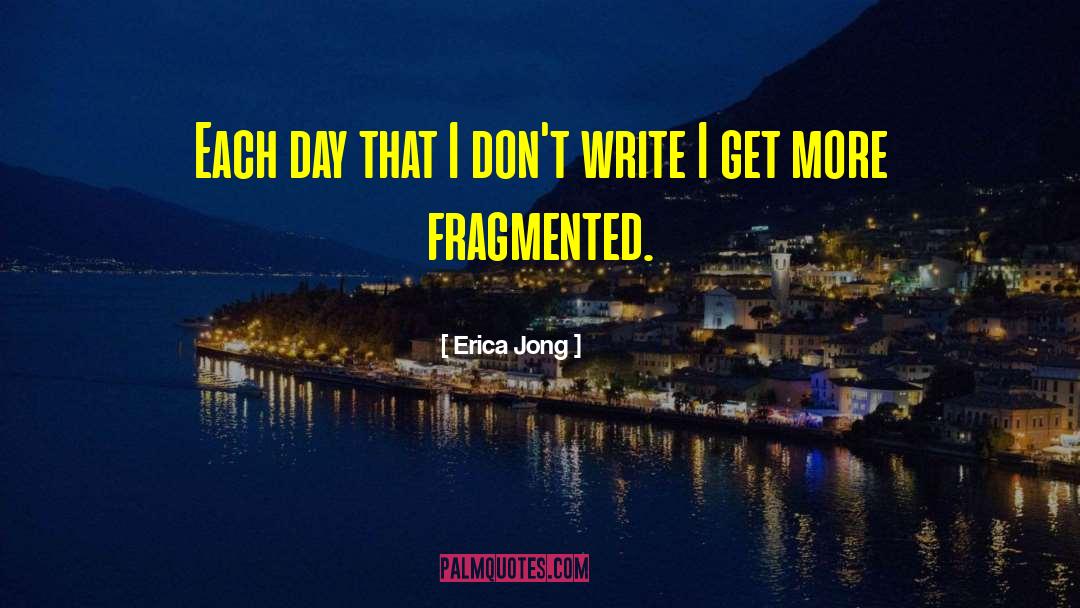 Fragmented quotes by Erica Jong