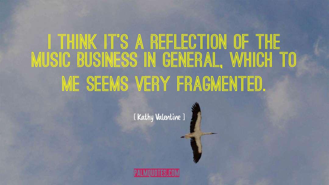 Fragmented quotes by Kathy Valentine