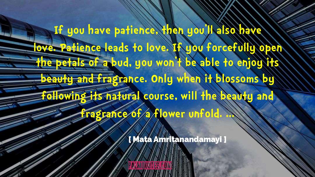 Fragrance Of A Flower quotes by Mata Amritanandamayi