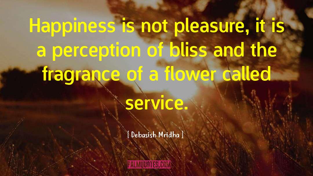 Fragrance Of A Flower quotes by Debasish Mridha