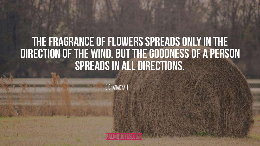 Fragrance Of Flowers quotes by Chanakya