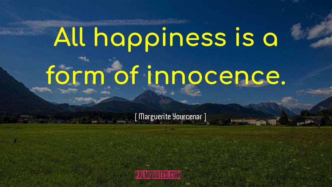 Fragrance Of Happiness quotes by Marguerite Yourcenar