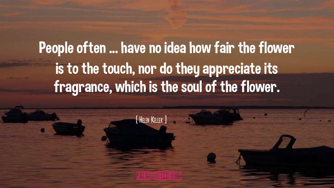 Fragrance quotes by Helen Keller