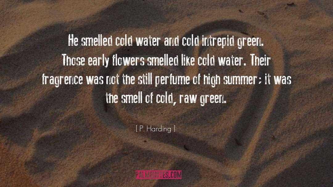 Fragrance quotes by P. Harding