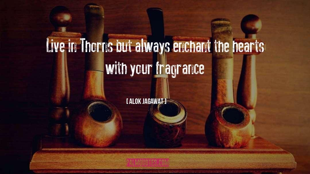 Fragrance quotes by Alok Jagawat