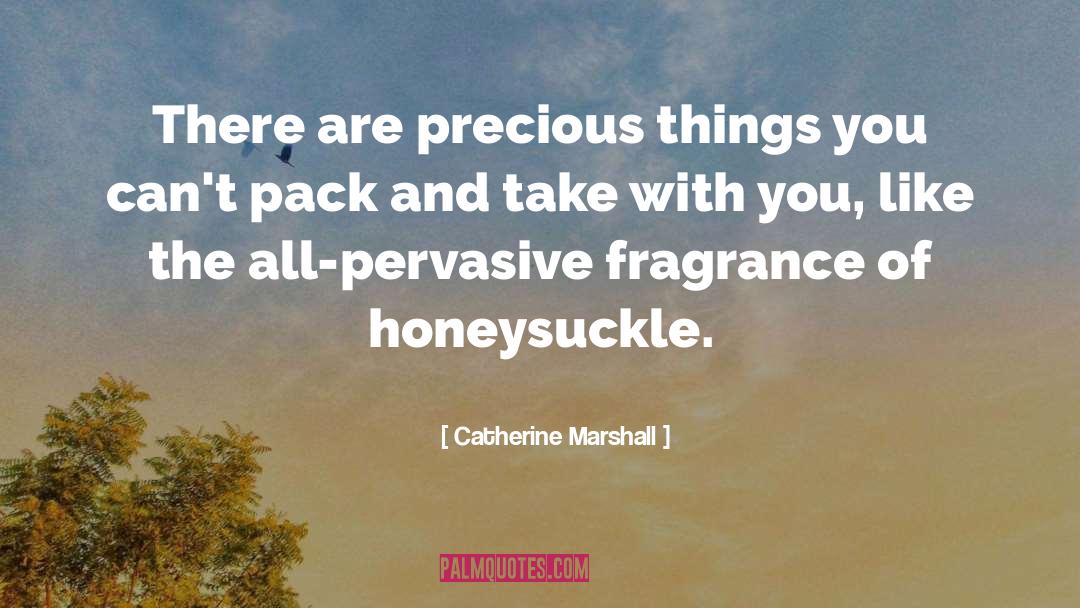 Fragrance quotes by Catherine Marshall