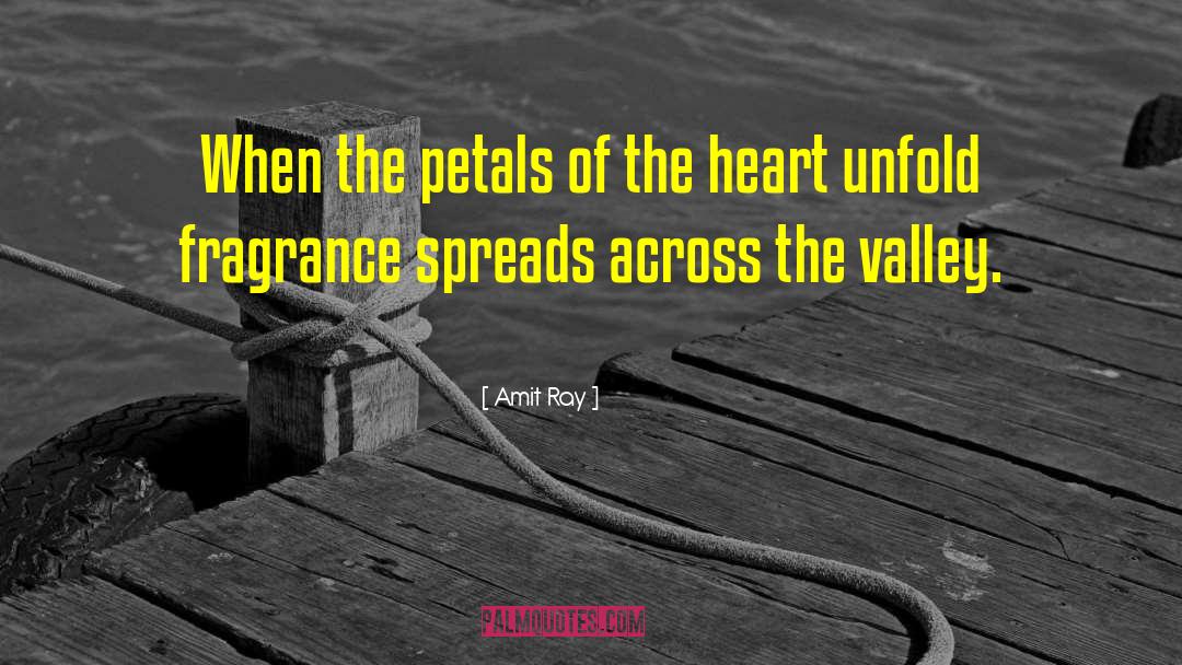 Fragrance Spreads quotes by Amit Ray