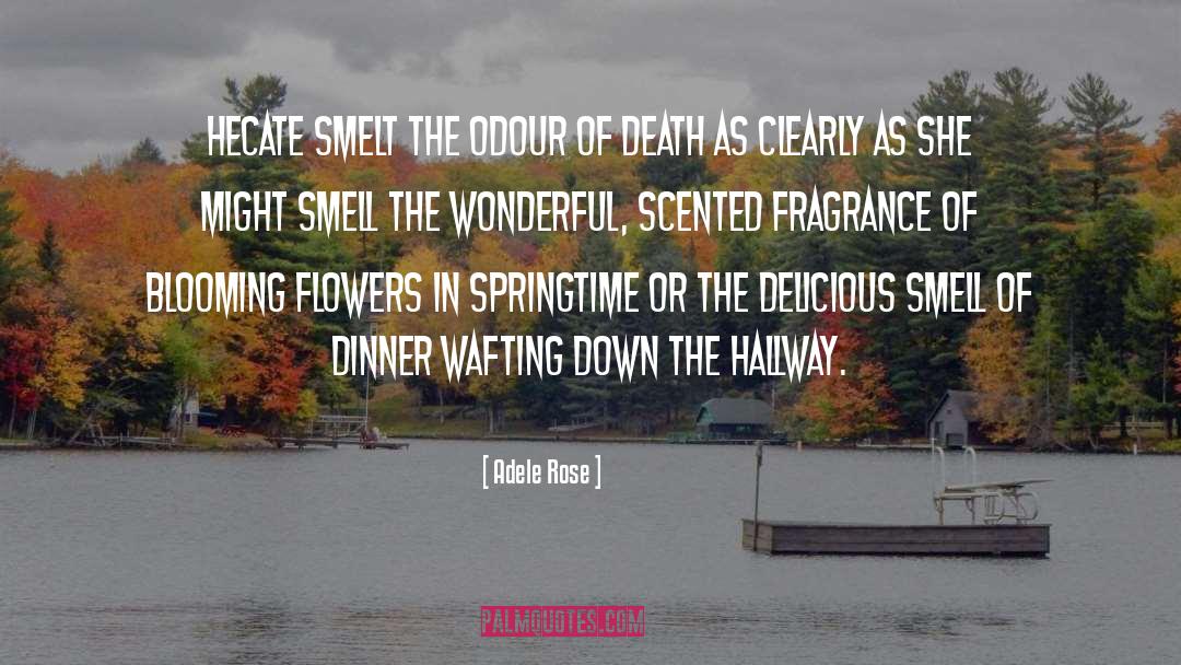 Fragrance Spreads quotes by Adele Rose