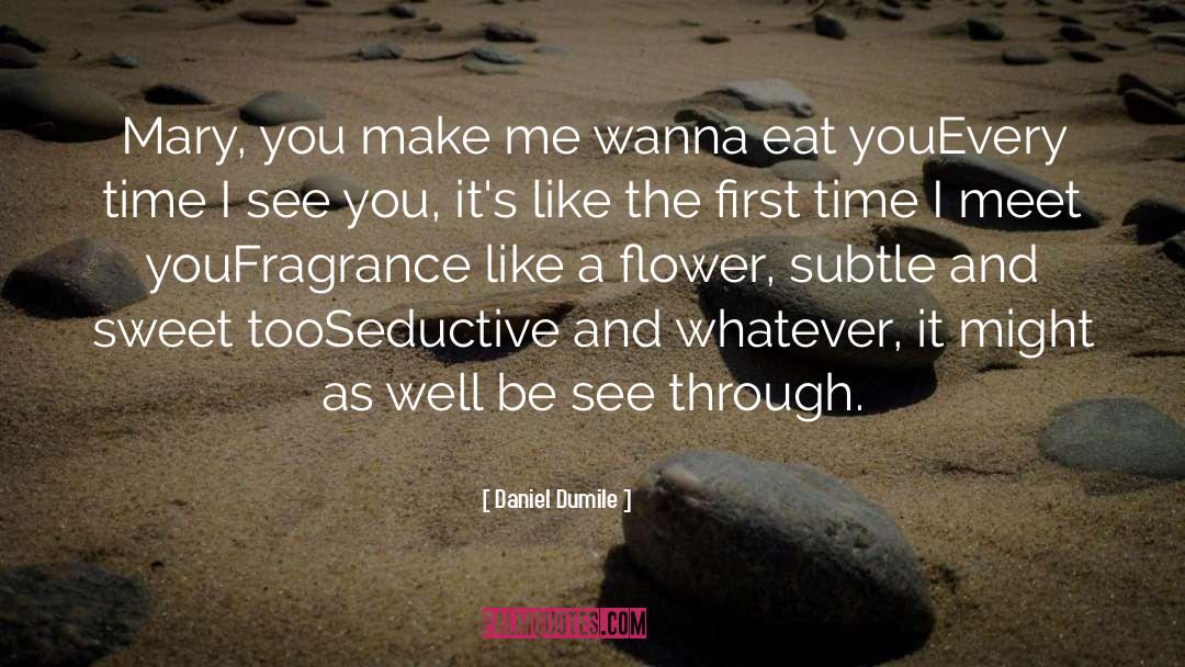 Fragrance Spreads quotes by Daniel Dumile