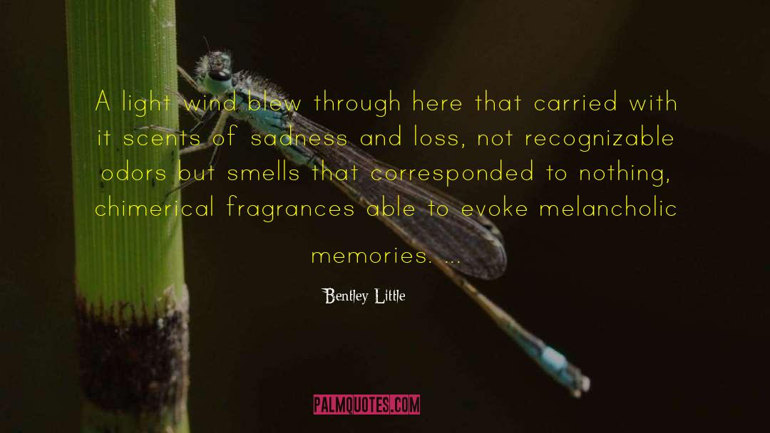 Fragrances quotes by Bentley Little