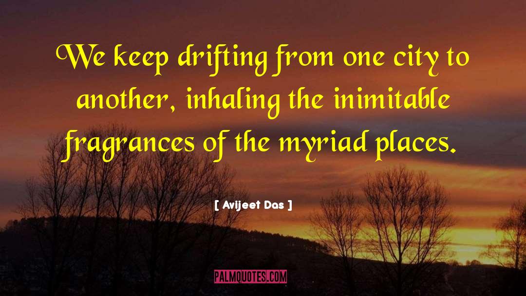 Fragrances quotes by Avijeet Das