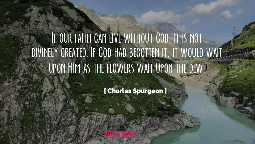 Fragrant Flowers quotes by Charles Spurgeon