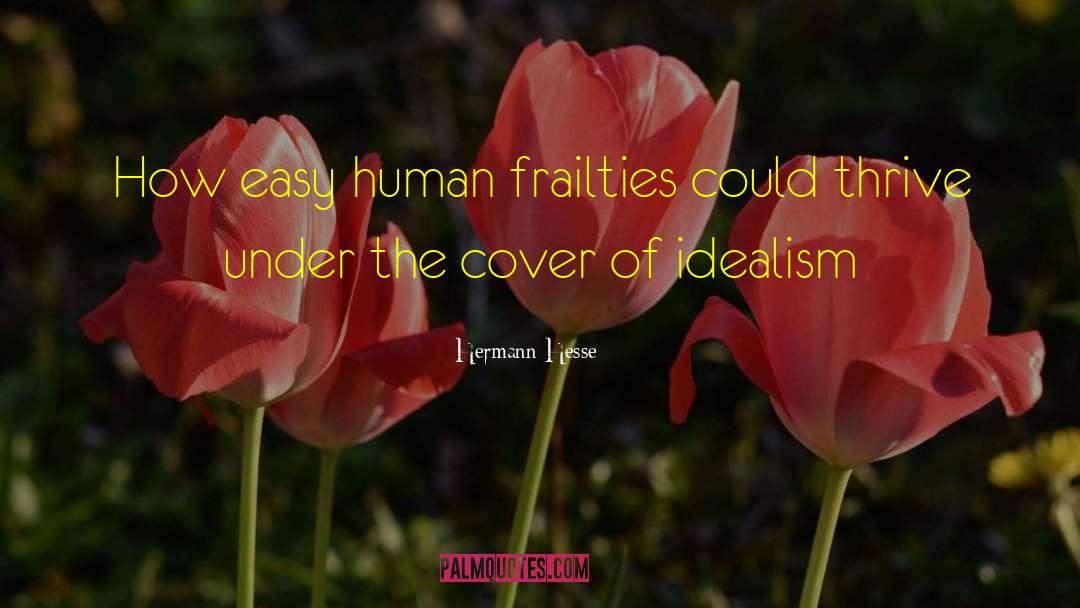 Frailties quotes by Hermann Hesse