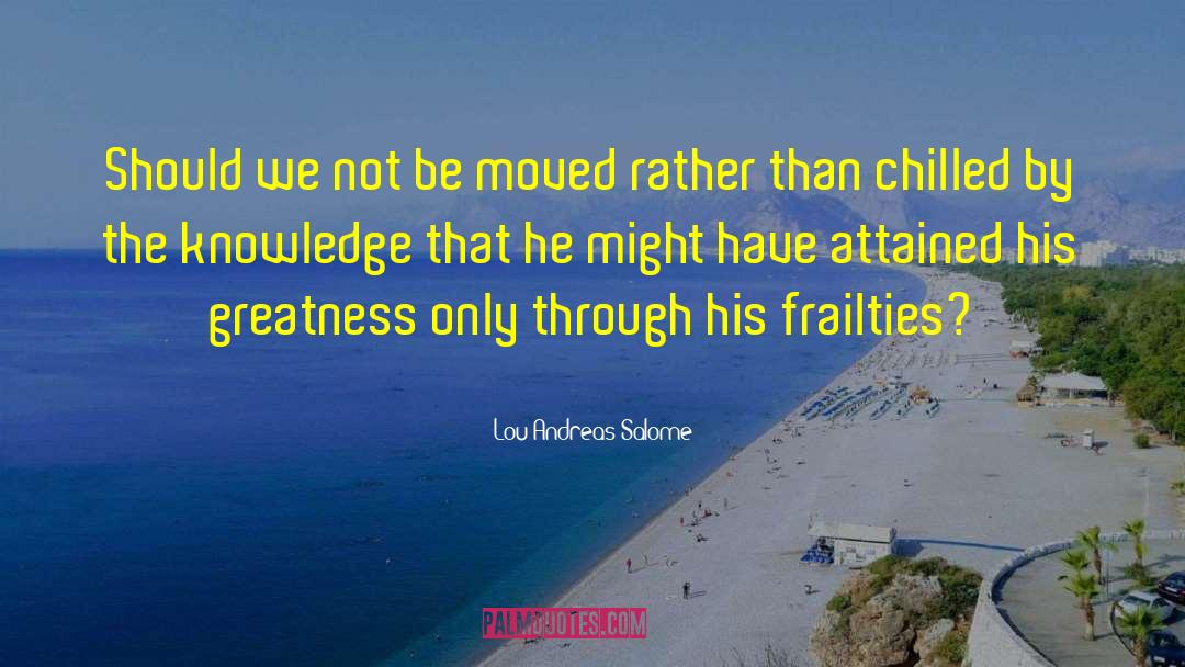 Frailties quotes by Lou Andreas Salome