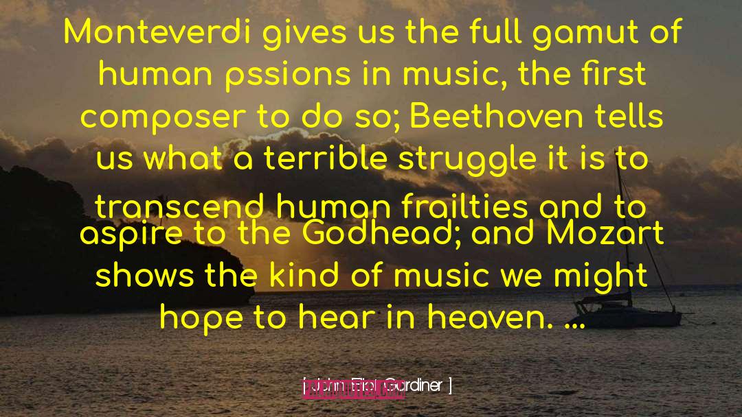 Frailties quotes by John Eliot Gardiner