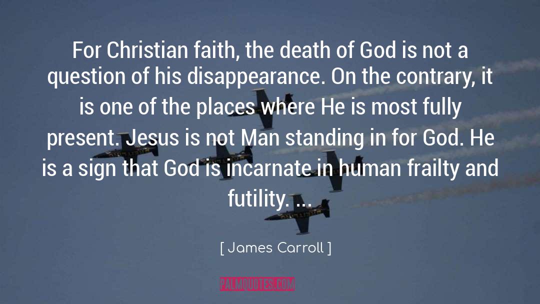 Frailty quotes by James Carroll