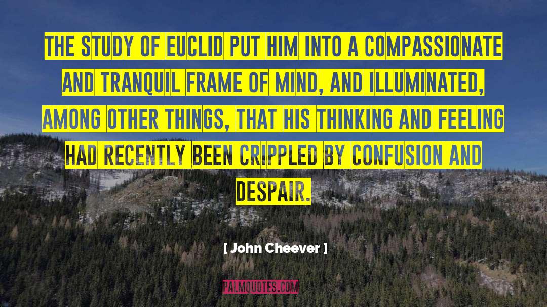 Frame Of Mind quotes by John Cheever