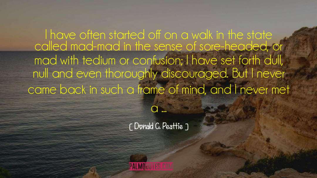 Frame Of Mind quotes by Donald C. Peattie