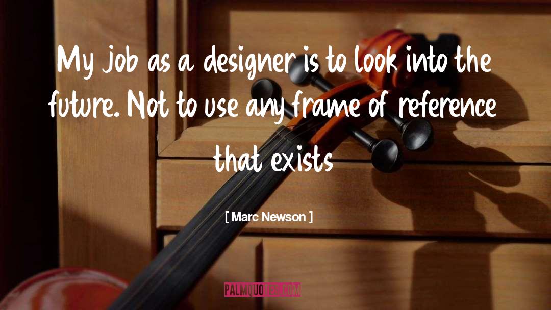 Frame Of Reference quotes by Marc Newson