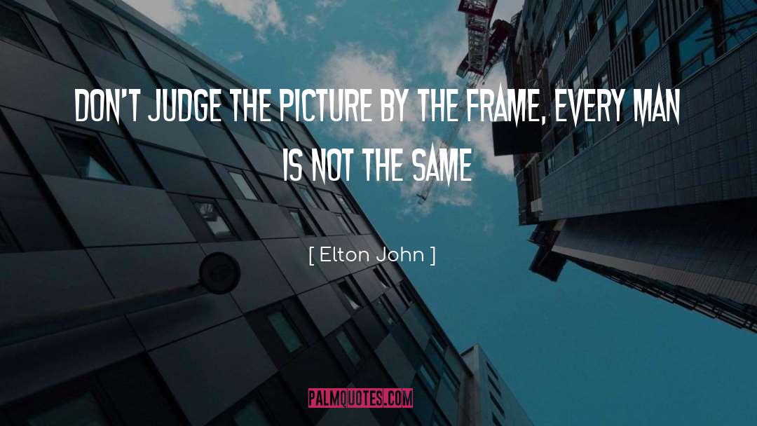 Frame quotes by Elton John