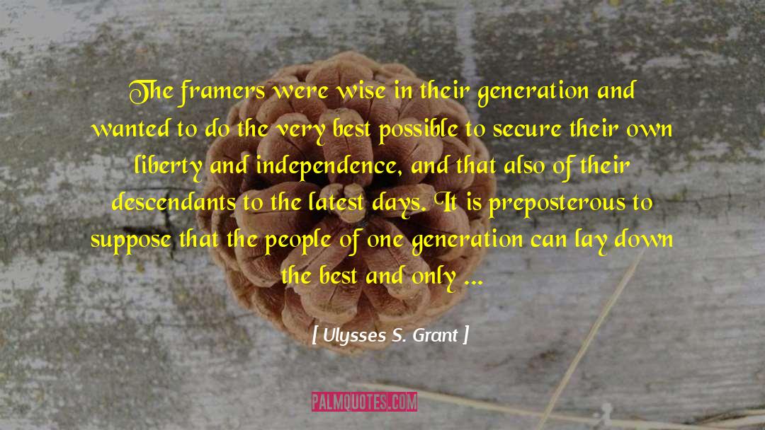 Framers quotes by Ulysses S. Grant
