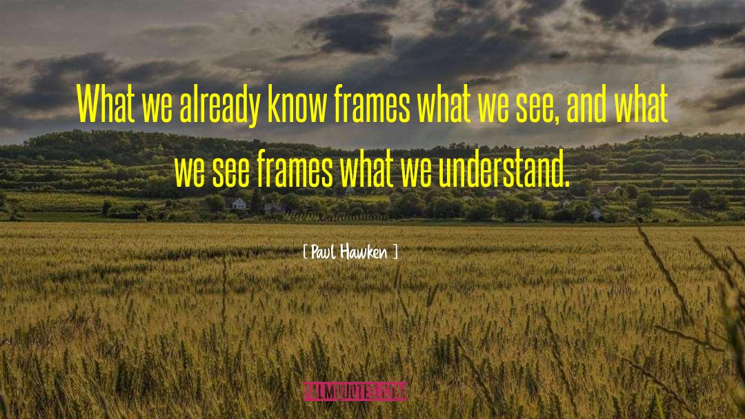 Frames quotes by Paul Hawken