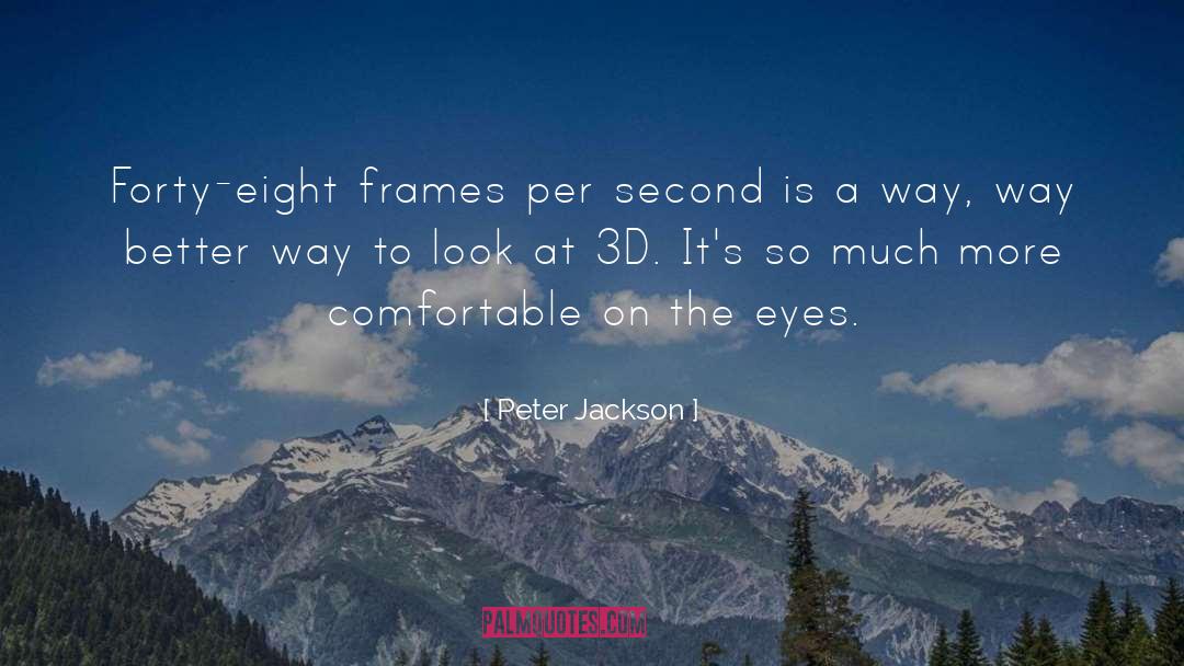 Frames quotes by Peter Jackson