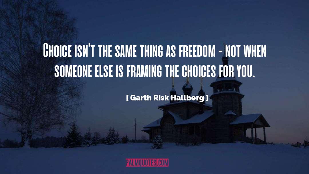 Framing quotes by Garth Risk Hallberg