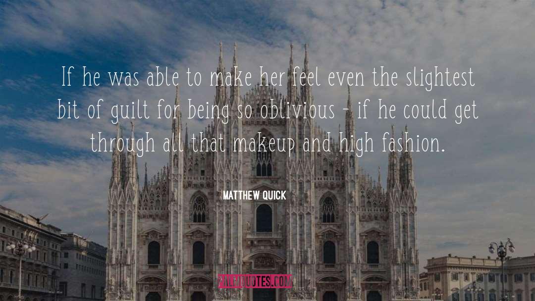 Framis Makeup quotes by Matthew Quick