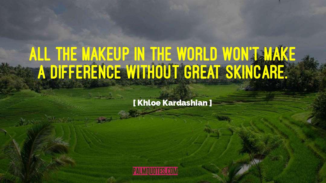 Framis Makeup quotes by Khloe Kardashian