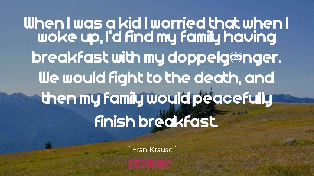 Fran C3 A7ais quotes by Fran Krause