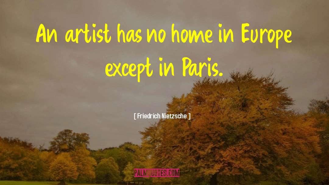 France Paris quotes by Friedrich Nietzsche