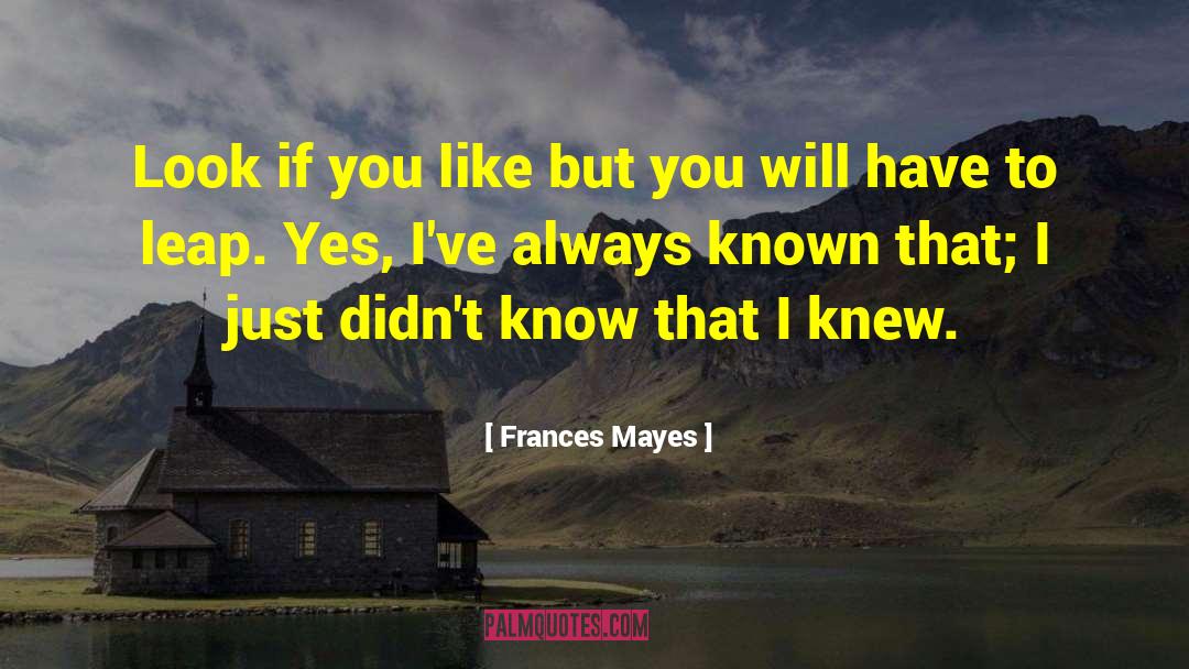 Frances Monson quotes by Frances Mayes