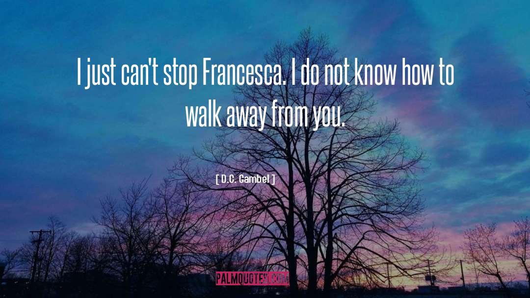 Francesca quotes by D.C. Gambel