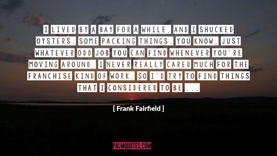 Franchise quotes by Frank Fairfield