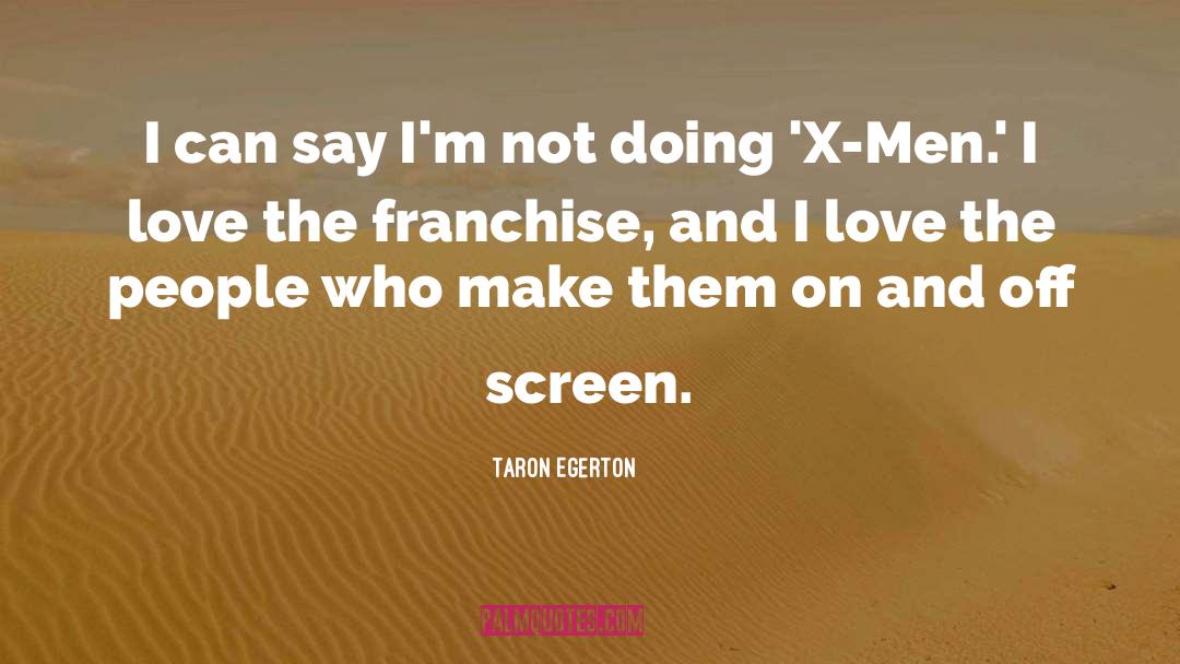 Franchise quotes by Taron Egerton