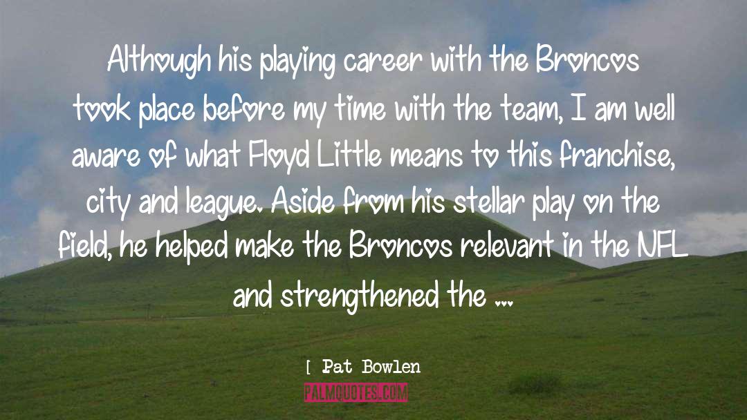 Franchise quotes by Pat Bowlen