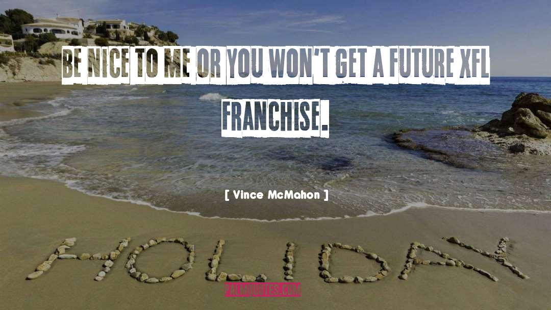 Franchise quotes by Vince McMahon