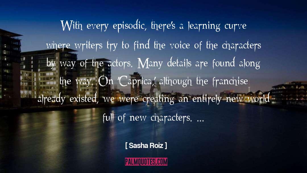 Franchise quotes by Sasha Roiz